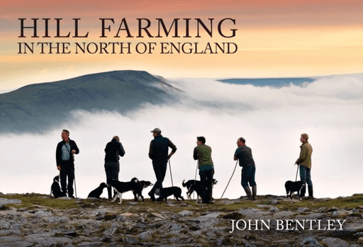 Hill Farming in the North of England av John Bentley