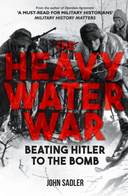 The Heavy Water War av John Sadler