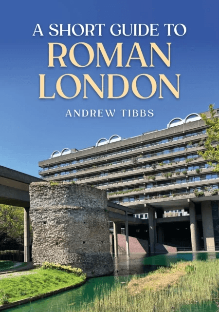 A Short Guide to Roman London av Andrew Tibbs