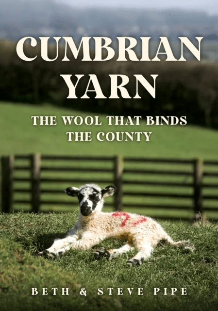 Cumbrian Yarn av Beth &amp; Steve Pipe