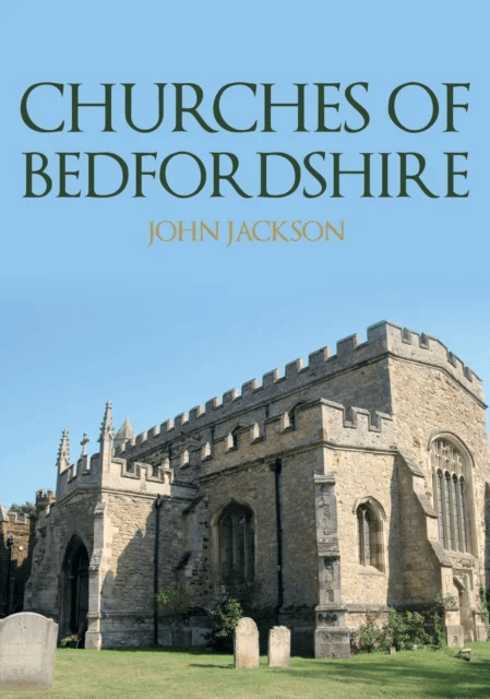 Churches of Bedfordshire av John Jackson