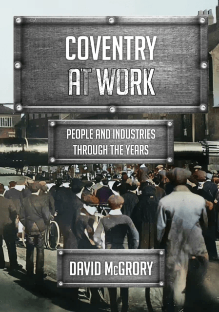 Coventry at Work av David McGrory