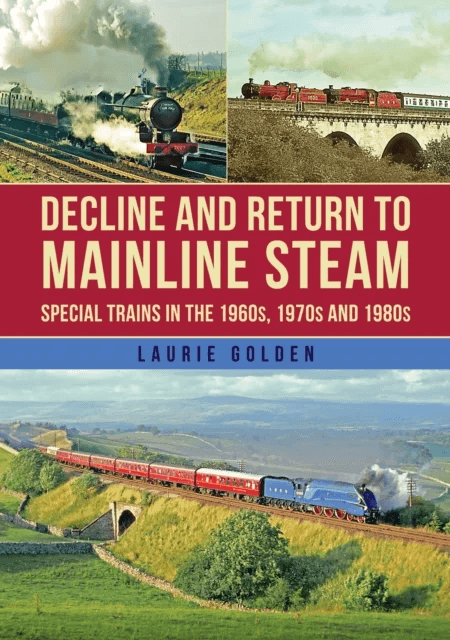 Decline and Return to Mainline Steam av Laurie Golden