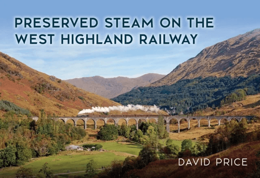 Preserved Steam on the West Highland Railway av David Price