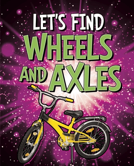 Let's Find Wheels and Axles av Wiley Blevins