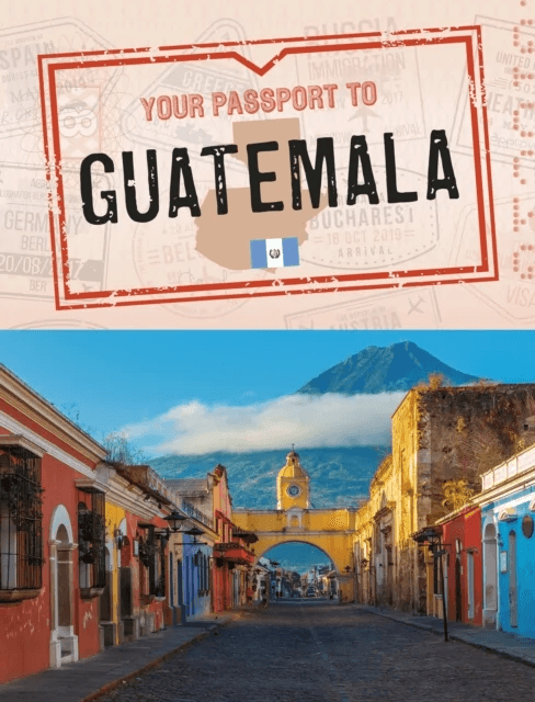 Your Passport to Guatemala av Nancy Dickmann