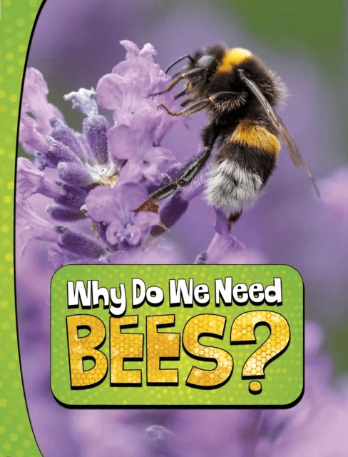 Why Do We Need Bees? av Laura K. Murray