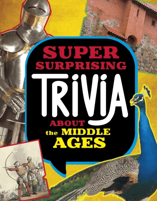Super Surprising Trivia About the Middle Ages av Megan Cooley Peterson