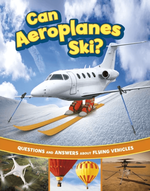 Can Aeroplanes Ski? av Heather E. Schwartz