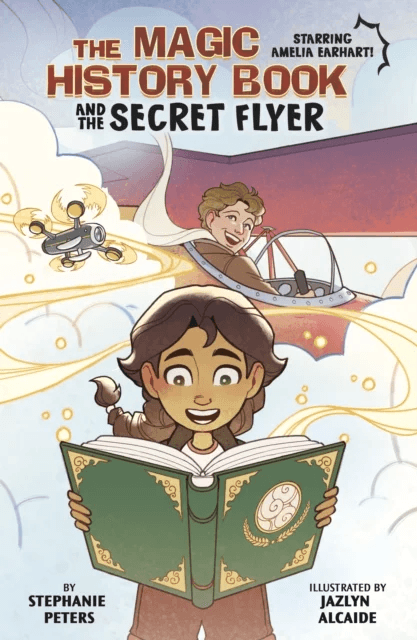 The Magic History Book and the Secret Flier av Stephanie Peters
