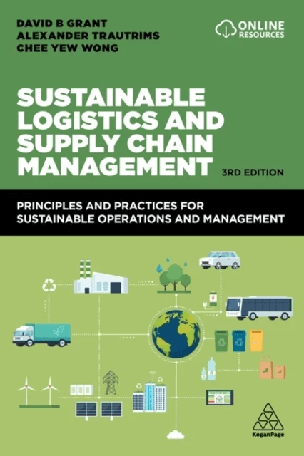 Sustainable Logistics and Supply Chain Management av David B. Grant, Alexander Trautrims, Chee Yew Wong
