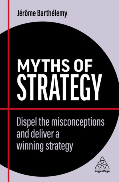 Myths of Strategy av Jerome Barthelemy