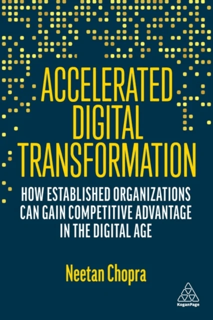 Accelerated Digital Transformation av Neetan Chopra