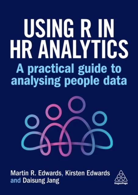 Using R in HR Analytics av Dr Martin Edwards, Kirsten Edwards, Daisung Jang
