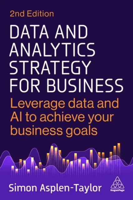 Data and Analytics Strategy for Business av Simon Asplen-Taylor