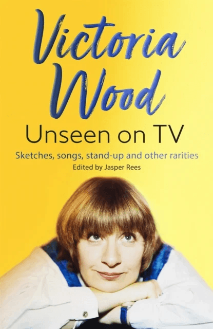 Victoria Wood Unseen on TV av Jasper Rees, Victoria Wood
