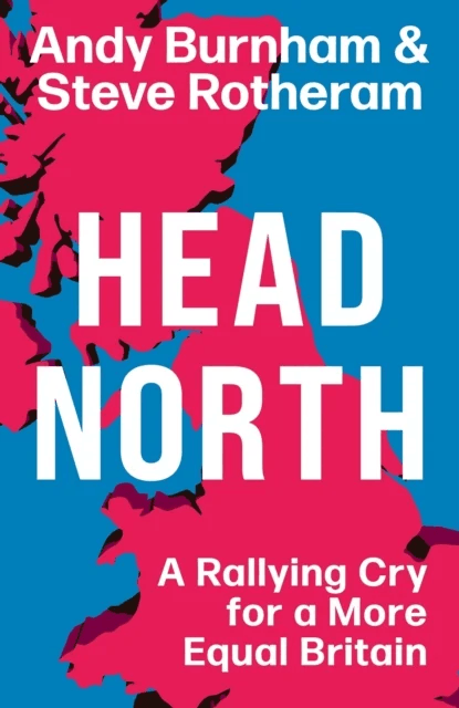 Head North av Andy Burnham, Steve Rotheram