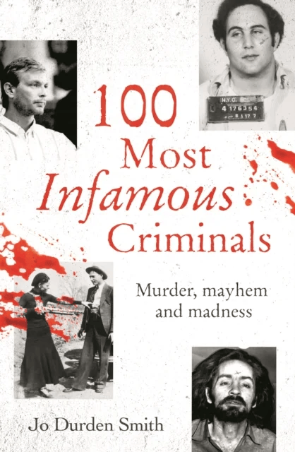 100 Most Infamous Criminals av Jo Durden Smith