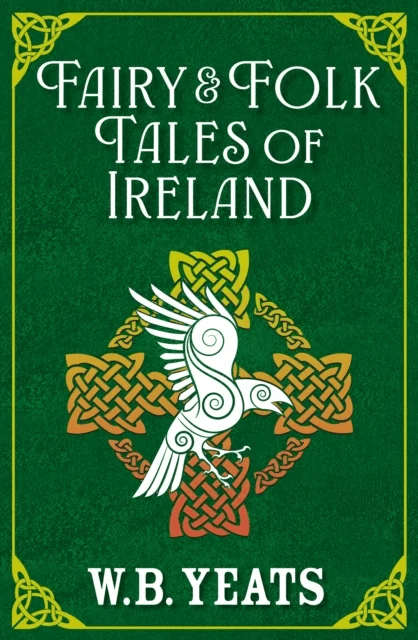 Fairy &amp; Folk Tales of Ireland av W. B. Yeats