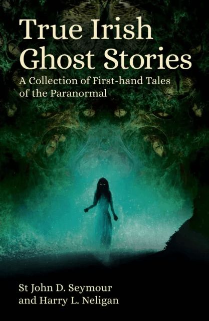 True Irish Ghost Stories av St John D. Seymour, Harry L. Neligan