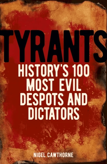 Tyrants av Nigel Cawthorne