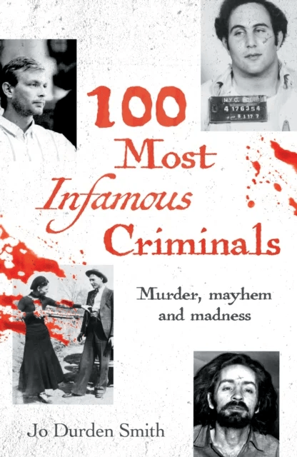 100 Most Infamous Criminals av Jo Durden Smith