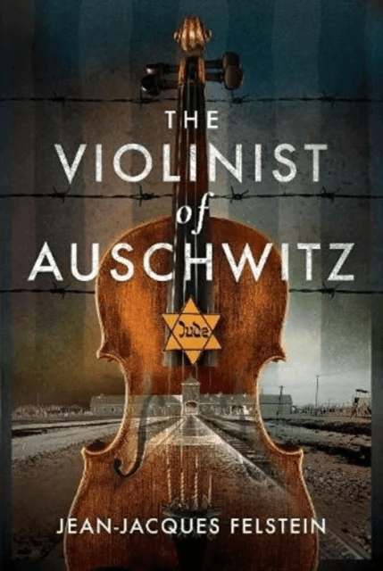 The Violinist of Auschwitz av Jean-Jacques Felstein