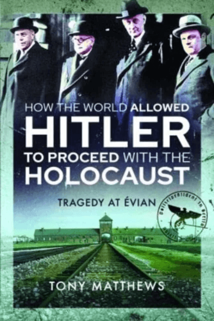 How the World Allowed Hitler to Proceed with the Holocaust av Tony Matthews