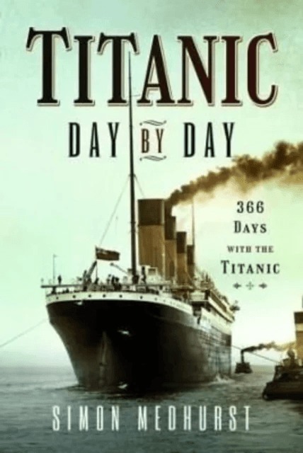 Titanic: Day by Day av Medhurst  Simon