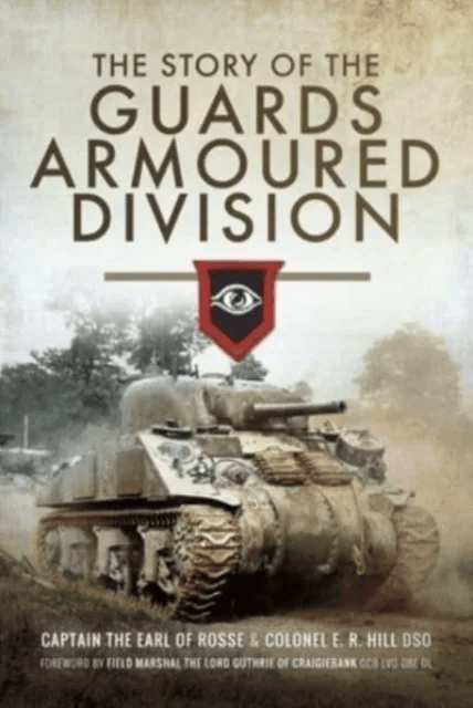 The Story of the Guards Armoured Division av Hill E R
