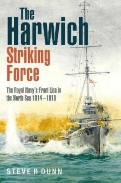 The Harwich Striking Force av Steve Dunn