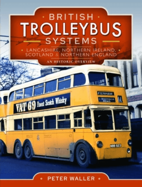 British Trolleybus Systems - Lancashire, Northern Ireland, Scotland and Northern England av Peter Waller