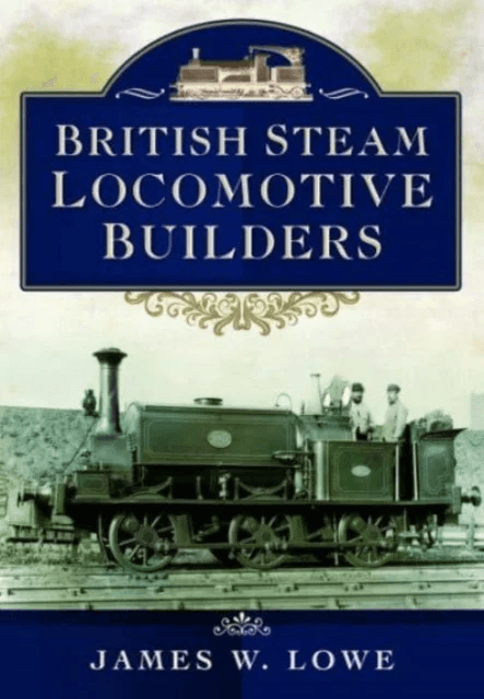 British Steam Locomotive Builders av James W Lowe