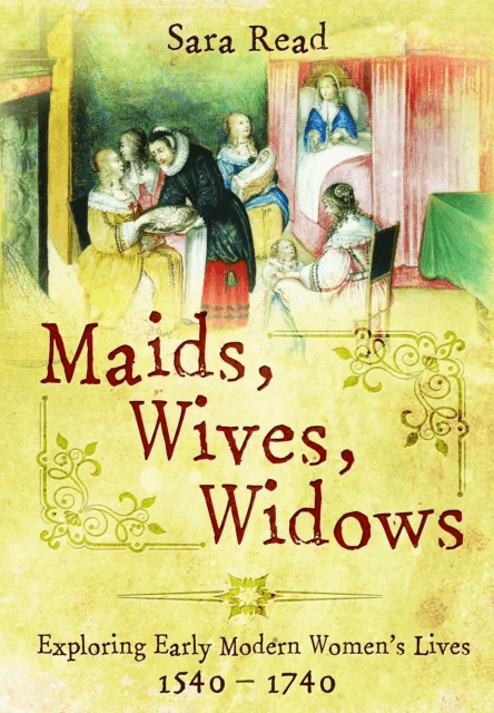 Maids, Wives, Widows av Sara Read