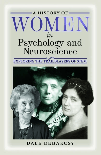 A History of Women in Psychology and Neuroscience av Dale DeBakcsy