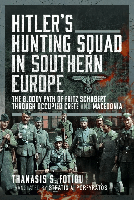 Hitler¿s Hunting Squad in Southern Europe av Stratis A Porfyratos