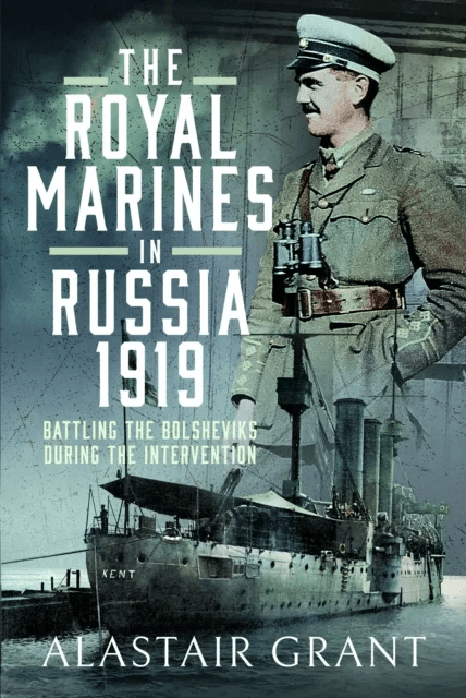 The Royal Marines in Russia, 1919 av Alastair Grant