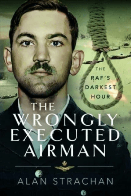 The Wrongly Executed Airman av Alan Strachan