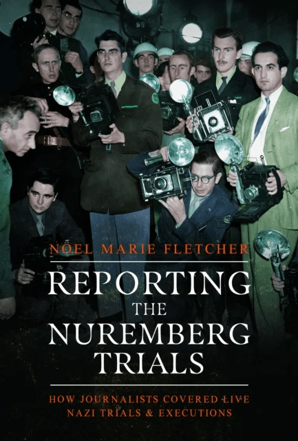 Reporting the Nuremberg Trials av Noel Marie Fletcher