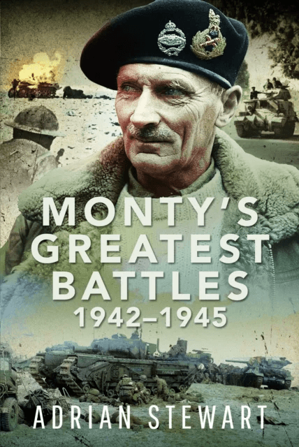 Monty's Greatest Battles 1942¿1945 av Adrian Stewart