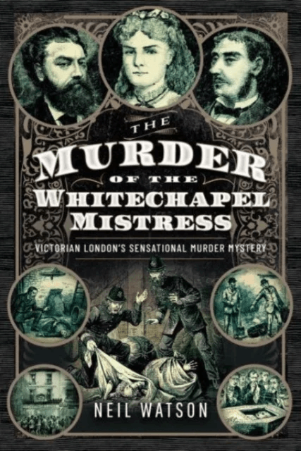 The Murder of the Whitechapel Mistress av Neil Watson
