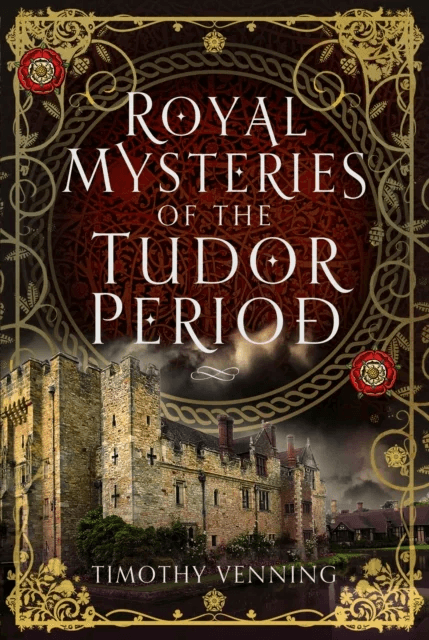 Royal Mysteries of the Tudor Period av Timothy Venning