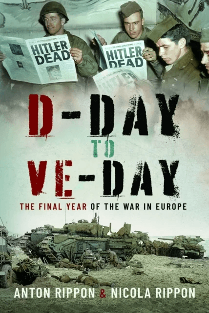 D-Day to VE Day av Anton Rippon