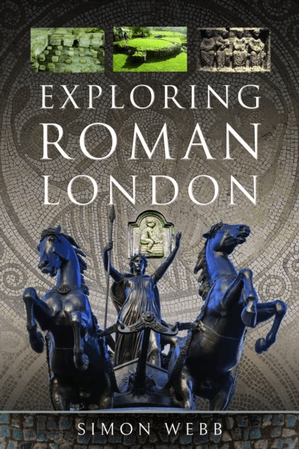 Exploring Roman London av Simon Webb