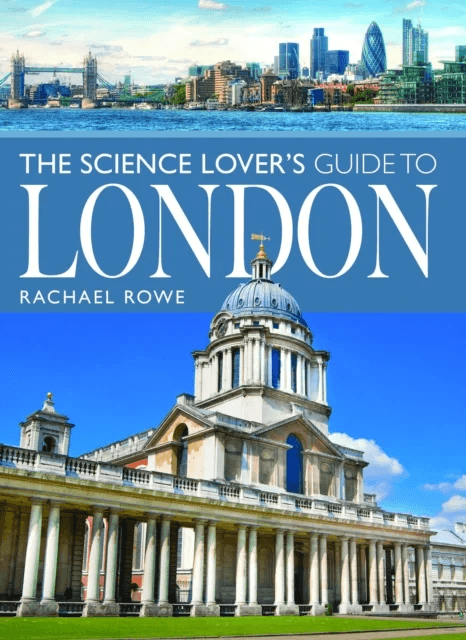 The Science Lover's Guide to London av Rachael Rowe