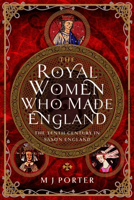 The Royal Women Who Made England av M J Porter