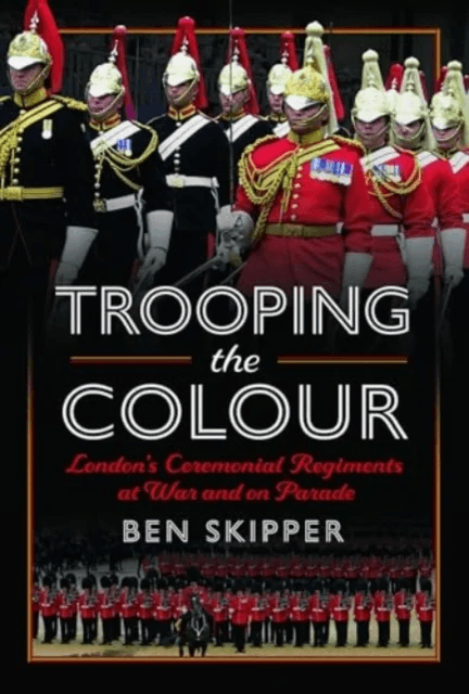 Trooping the Colour av Ben Skipper
