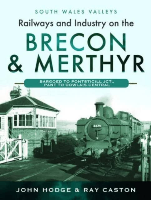 Railways and Industry on the Brecon &amp; Merthyr av John Hodge, R J Caston