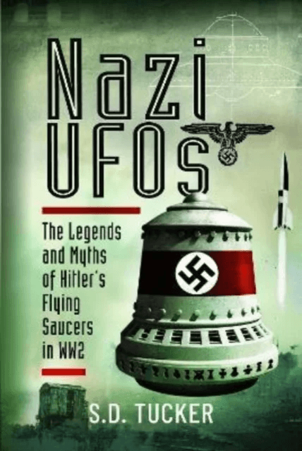 Nazi UFOs av S.D. Tucker