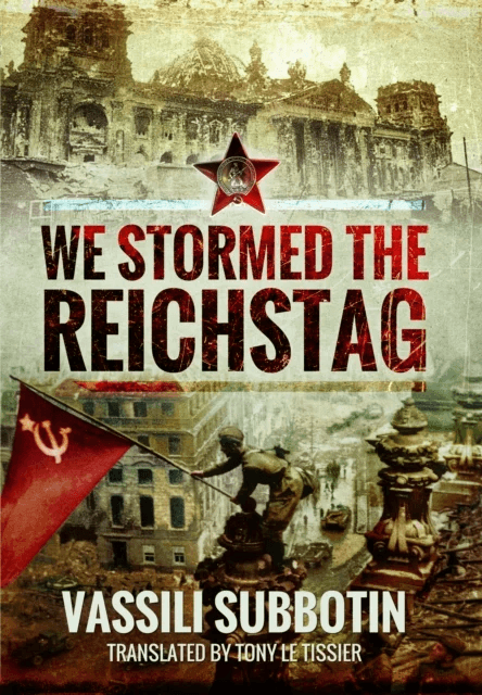 We Stormed the Reichstag av Vassili Subbotin